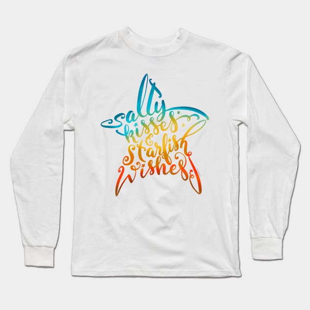 Salty Kisses & Starfish Wishes Hand Lettered Beach Design Long Sleeve T-Shirt by DoubleBrush